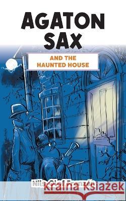 Agaton Sax and the Haunted House Nils-Olof Franzen Kenton Hall  9781789827699 Oak Tree Books