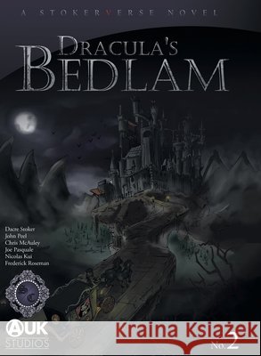 Dracula's Bedlam Dacre Stoker Chris McAuley John Peel 9781789828528 Stoker McAuley Productions