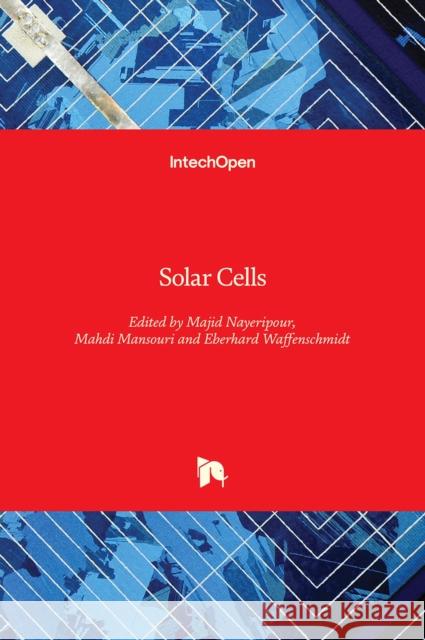 Solar Cells Majid Nayeripour Eberhard Waffenschmidt Mahdi Mansouri 9781789841251 Intechopen