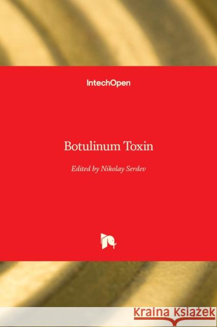 Botulinum Toxin Nikolay Serdev 9781789841350 Intechopen