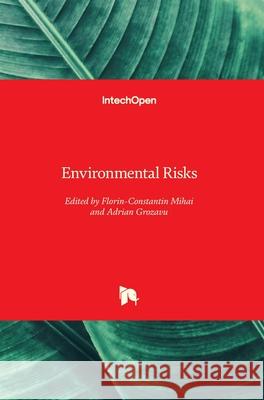 Environmental Risks Florin-Constantin Mihai Adrian Grozavu 9781789842234