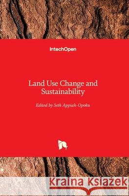 Land Use Change and Sustainability Seth Appiah-Opoku 9781789842999