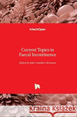 Current Topics in Faecal Incontinence John Camilleri-Brennan 9781789843255 Intechopen