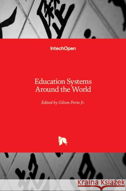 Education Systems Around the World Gilson Porto 9781789843910 Intechopen