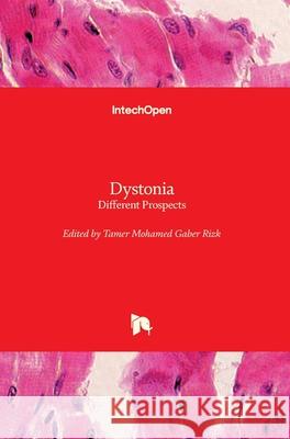 Dystonia: Different Prospects Tamer Rizk 9781789844146 Intechopen