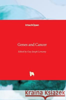 Genes and Cancer Guy-Joseph Lemamy 9781789844269 Intechopen