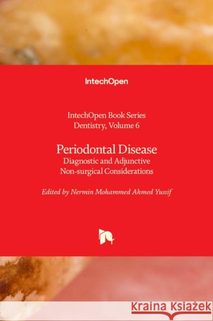 Periodontal Disease: Diagnostic and Adjunctive Non-surgical Considerations Nermin Mohammed Ahmed Yussif 9781789844603 IntechOpen