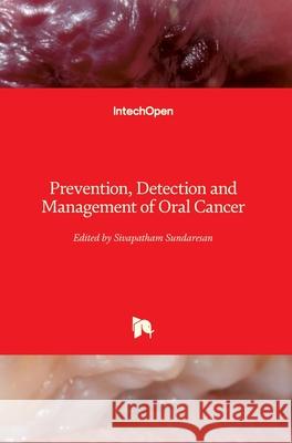 Prevention, Detection and Management of Oral Cancer Sivapatham Sundaresan 9781789845020