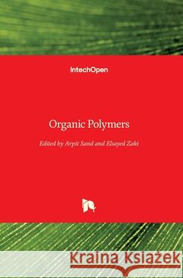Organic Polymers Arpit Sand Elsayed Zaki 9781789845730