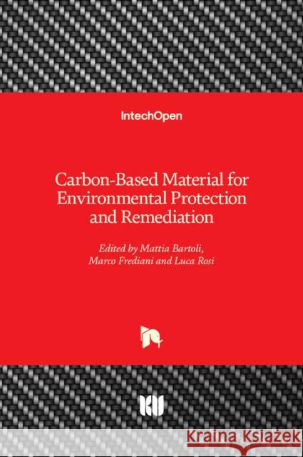 Carbon-Based Material for Environmental Protection and Remediation Marco Frediani Luca Rosi Mattia Bartoli 9781789845860