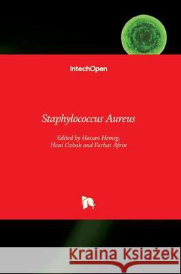 Staphylococcus Aureus Farhat Afrin Hassan Hemeg Hani Ozbak 9781789845921 Intechopen