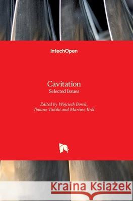 Cavitation: Selected Issues Tomasz Tański Wojciech Borek Mariusz Kr 9781789846522