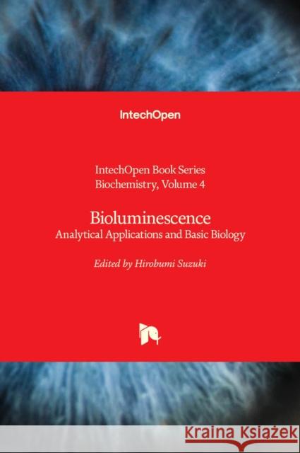 Bioluminescence: Analytical Applications and Basic Biology Hirobumi Suzuki 9781789847840