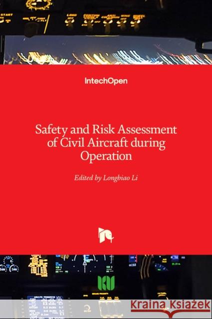 Safety and Risk Assessment of Civil Aircraft during Operation Longbiao Li 9781789847925 Intechopen