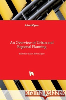 An Overview of Urban and Regional Planning Yasar Ergen 9781789848342