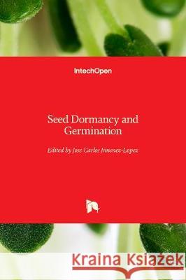 Seed Dormancy and Germination Jose Carlos Jimenez-Lopez 9781789848601