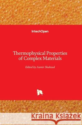 Thermophysical Properties of Complex Materials Aamir Shahzad 9781789848885 Intechopen