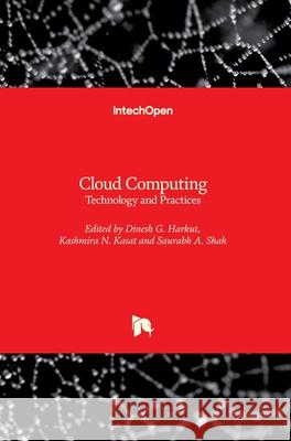 Cloud Computing: Technology and Practices Dinesh G. Harkut Kashmira Kasat Saurabh Shah 9781789849158