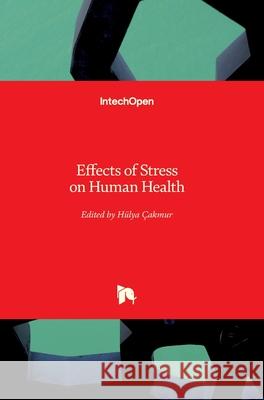 Effects of Stress on Human Health  9781789849479 Intechopen