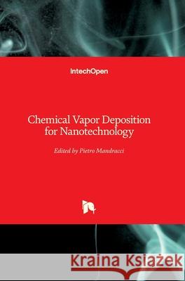 Chemical Vapor Deposition for Nanotechnology Pietro Mandracci 9781789849608