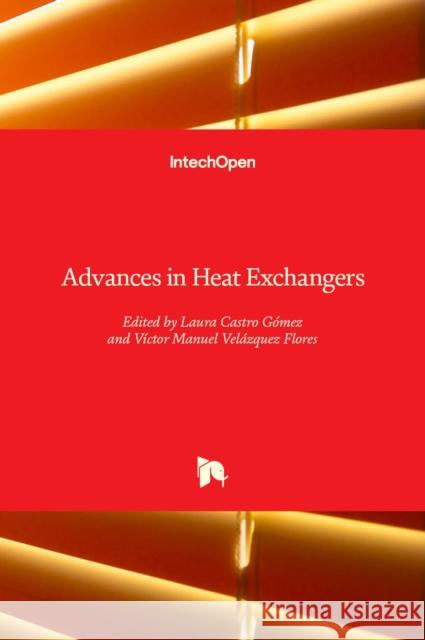 Advances in Heat Exchangers Castro G V 9781789850734 Intechopen