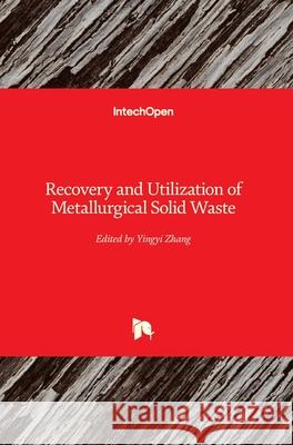 Recovery and Utilization of Metallurgical Solid Waste Yingyi Zhang 9781789851014