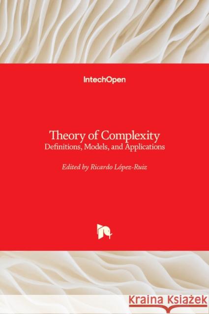 Theory of Complexity: Definitions, Models, and Applications L 9781789852134 Intechopen