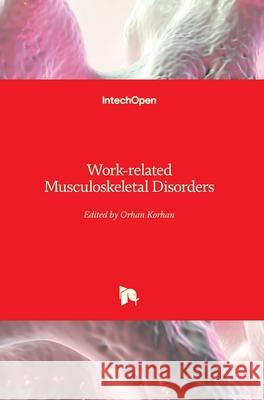Work-related Musculoskeletal Disorders Orhan Korhan 9781789852349 Intechopen