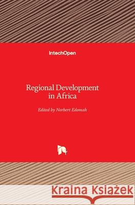 Regional Development in Africa Norbert Edomah 9781789852370 Intechopen