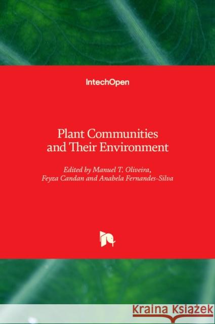 Plant Communities and Their Environment Manuel Oliveira Anabela Fernandes-Silva Feyza Candan 9781789853377