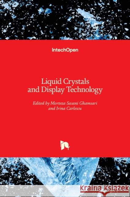 Liquid Crystals and Display Technology Morteza Sasan Irina Carlescu 9781789853674 Intechopen