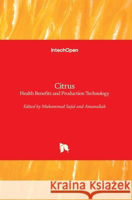 Citrus: Health Benefits and Production Technology Muhammad Sajid Amanullah 9781789854275 Intechopen