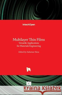 Multilayer Thin Films: Versatile Applications for Materials Engineering Sukumar Basu 9781789854374 Intechopen