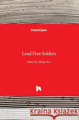 Lead Free Solders Abhijit Kar Monalisa Char 9781789854596 Intechopen