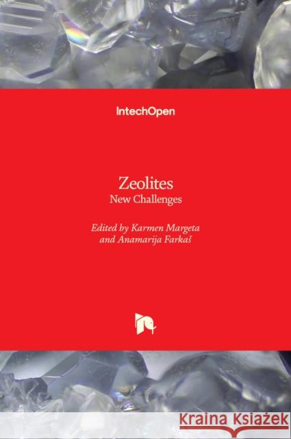 Zeolites: New Challenges Karmen Margeta Anamarija Farkas 9781789854695 Intechopen