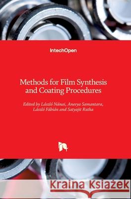 Methods for Film Synthesis and Coating Procedures Laszlo Nanai Aneeya Samantara Satyajit Ratha 9781789855661 Intechopen