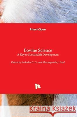 Bovine Science: A Key to Sustainable Development Sadashiv S Sharangouda J. Patil 9781789856057 Intechopen