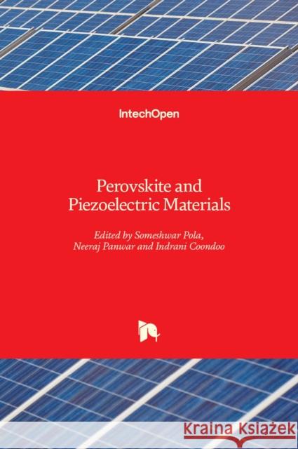 Perovskite and Piezoelectric Materials Neeraj Panwar Indrani Coondoo Someshwar Pola 9781789856651 Intechopen