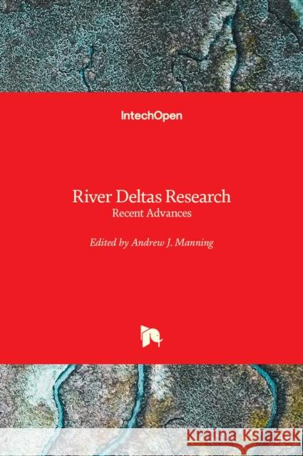 River Deltas Research: Recent Advances Andrew J. Manning 9781789856705 IntechOpen