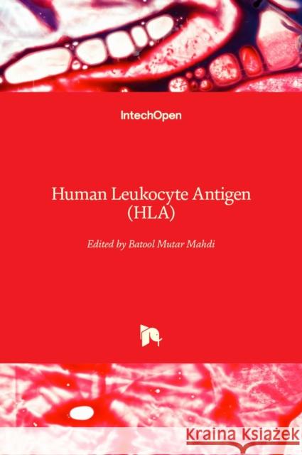 Human Leukocyte Antigen (HLA) Batool Mutar Mahdi 9781789857610