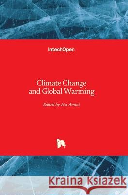 Climate Change and Global Warming Ata Amini 9781789858136