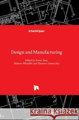 Design and Manufacturing Mohsen Mhadhbi Evren Yasa Eleonora Santecchia 9781789858655