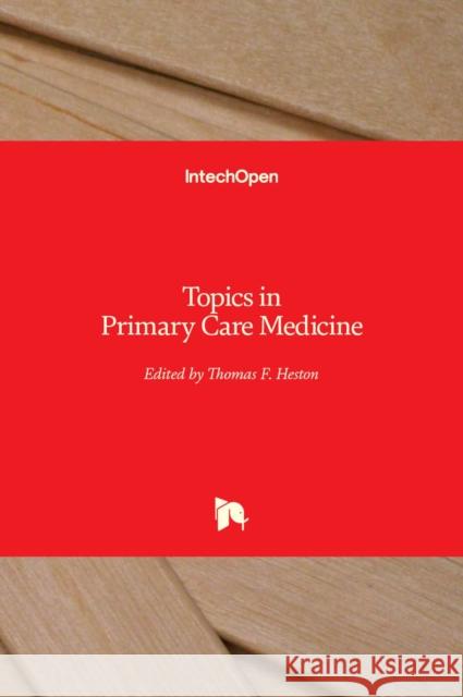 Topics in Primary Care Medicine Thomas F. Heston 9781789859171