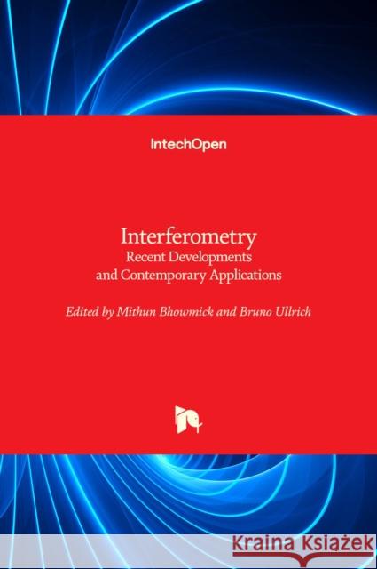 Interferometry: Recent Developments and Contemporary Applications Mithun Bhowmick Bruno Ullrich 9781789859263 Intechopen