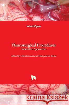 Neurosurgical Procedures: Innovative Approaches Alba Scerrati Pasquale d 9781789859270 Intechopen