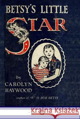 Betsy's Little Star Carolyn Haywood 9781789870169 Pantianos Classics