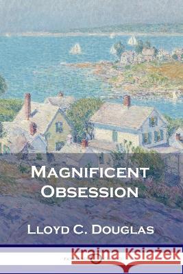 Magnificent Obsession Lloyd C Douglas 9781789873481