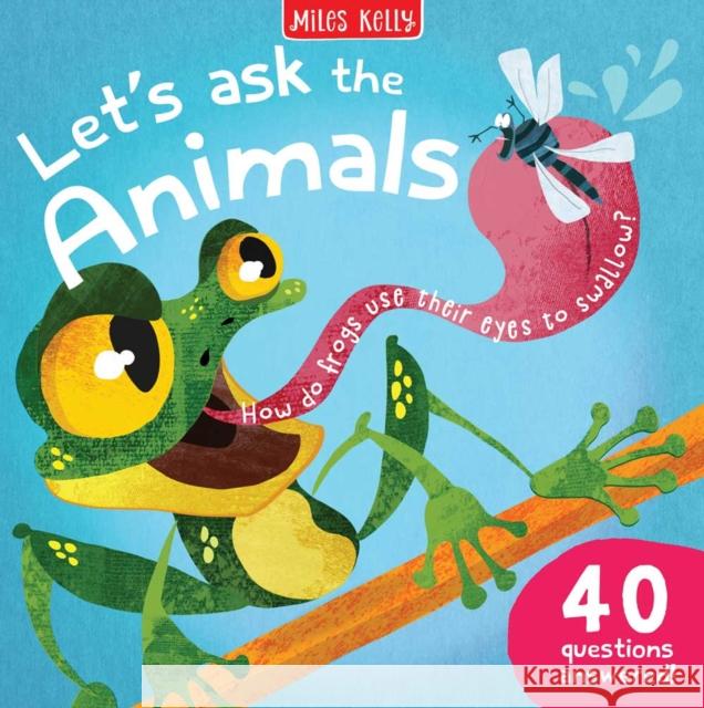 Let’s Ask the Animals Miles Kelly 9781789898071