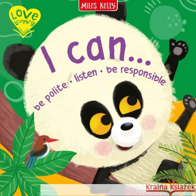 I Can… Be Polite • Listen • Be Responsible Miles Kelly 9781789899535