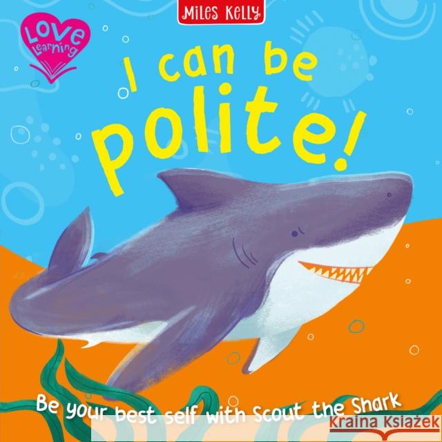 I Can Be Polite! Miles Kelly 9781789899917